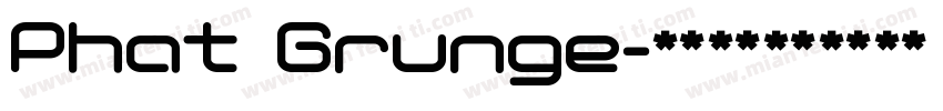 Phat Grunge字体转换